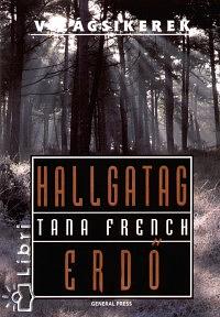 Hallgatag erdő by Tana French