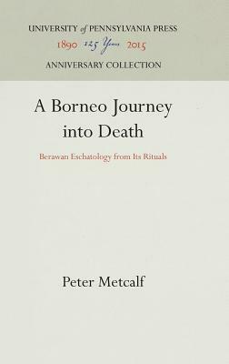 A Borneo Journey Into Death by Peter Metcalf