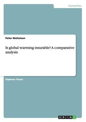 Is global warming insurable? A comparative analysis by Peter Nicholson