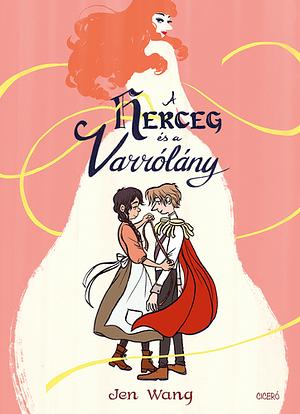 A ​herceg és a varrólány by Jen Wang