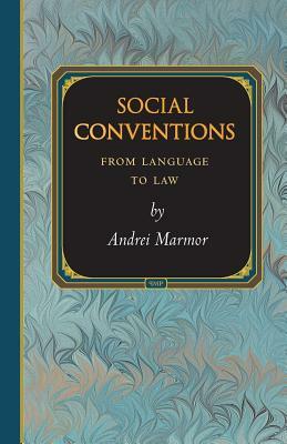 Social Conventions: From Language to Law by Andrei Marmor