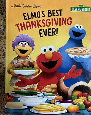 Elmo's Best Thanksgiving Ever! (Sesame Street) by Jodie Shepherd