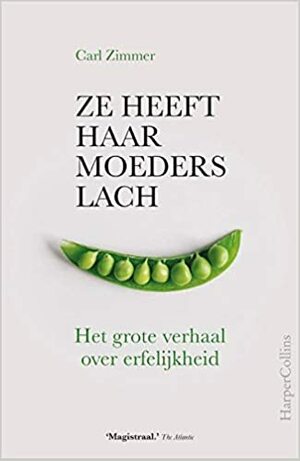 Ze heeft haar moeders lach: Het grote verhaal over erfelijkheid by Carl Zimmer