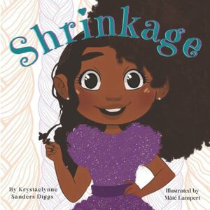 Shrinkage by Krystaelynne Sanders Diggs