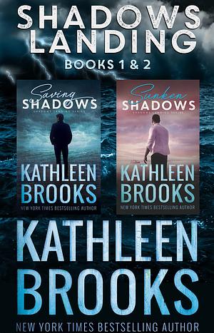 Shadows Landing, Books 1 & 2: Savings Shadows / Sunken Shadows by Kathleen Brooks