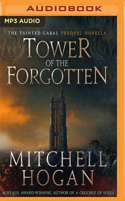 Tower of the Forgotten: The Tainted Cabal Prequel Novella by Mitchell Hogan