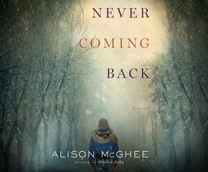 Never Coming Back by Alison McGhee