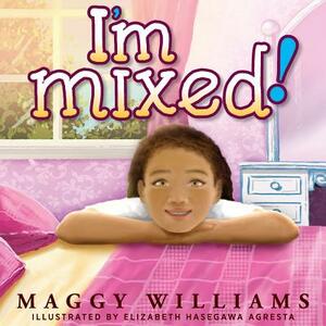 I'm Mixed! by Maggy Williams