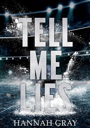 Tell Me Lies by Hannah Gray