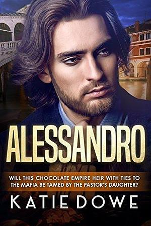 Alessandro by Katie Dowe, Katie Dowe