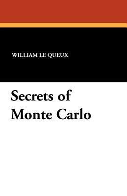 Secrets of Monte Carlo by William Le Queux
