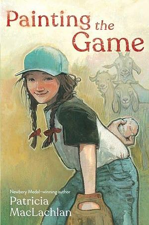 Painting the Game by Patricia MacLachlan