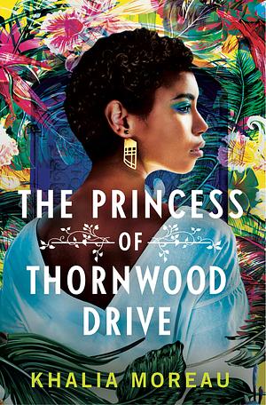 The Princess of Thornwood Drive by Khalia Moreau