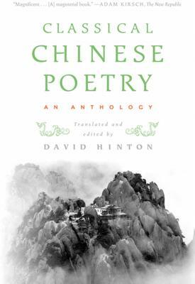 Classical Chinese Poetry: An Anthology by 