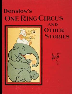 Denslow's One Ring Circus by W.W. Denslow
