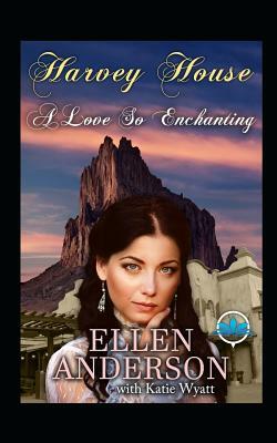 A Love So Enchanting: Historical Western Romance by Ellen Anderson, Katie Wyatt