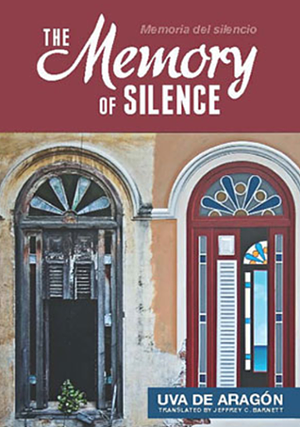 The Memory of Silence by Uva de Aragón