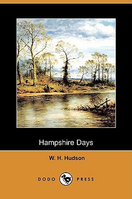 Hampshire Days (Dodo Press) by W.H. Hudson