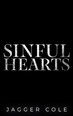 Sinful Hearts by Jagger Cole