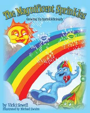 The Magnificent Sprinkles: Growing Up Sprinkleliciously by Vicki Sewell