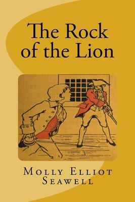 The Rock of the Lion by Molly Elliot Seawell