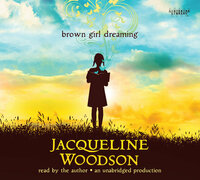 Brown Girl Dreaming by Jacqueline Woodson