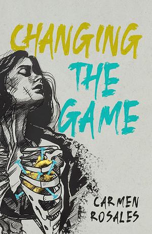 Changing The Game by Carmen Rosales