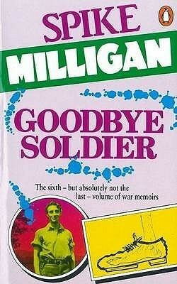 Goodbye Soldier by Spike Milligan