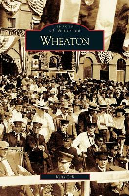 Wheaton by Keith Call