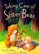 Taking Care of Sister Bear by Ursel Scheffler