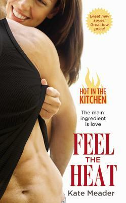 Feel the Heat by Kate Meader