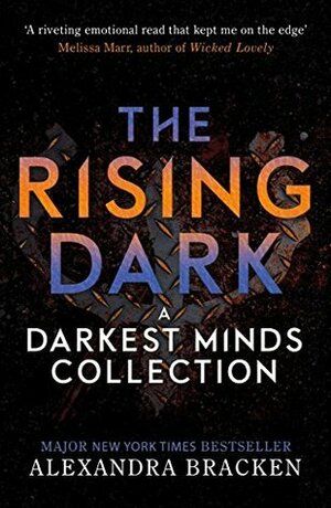 The Rising Dark: A Darkest Minds Collection by Alexandra Bracken