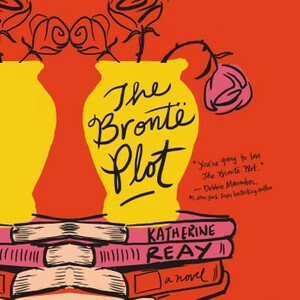 The Brontë Plot by Katherine Reay