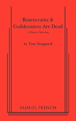 Rosencrantz & Guildenstern Are Dead by Tom Stoppard