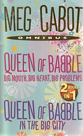 Queen of Babble: Big Mouth, Big Heart, Big Problems / Queen of Babble in the Big City by Meg Cabot