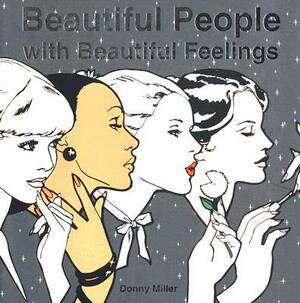 Beautiful People with Beautiful Feelings: by Donny Miller