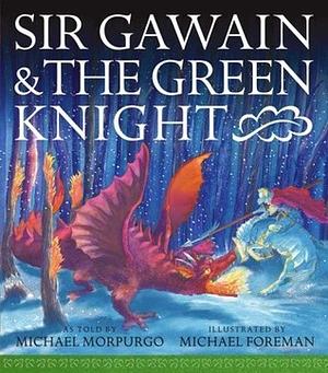 Sir Gawain and the Green Knight by Michael Morpurgo