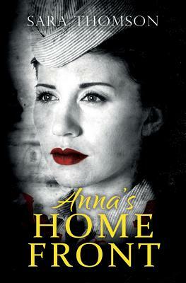 Anna's Home Front by Sara Thomson