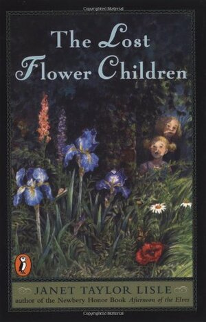 The Lost Flower Children by Janet Taylor Lisle