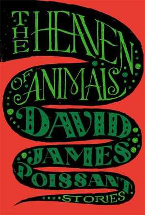 The Heaven of Animals by David James Poissant