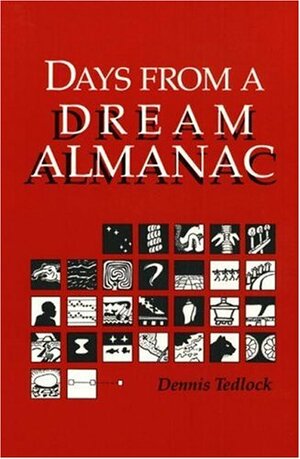 Days from a Dream Almanac by Dennis Tedlock
