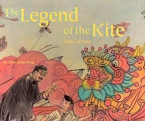The Legend of the Kite: A Story of China - a Make Friends Around the World Storybook by Chen Jiang Hong, Jacqueline Miller