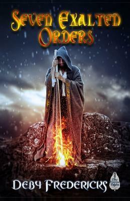 Seven Exalted Orders by Deby Fredericks