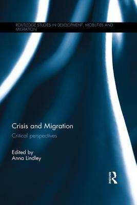 Crisis and Migration: Critical Perspectives by 