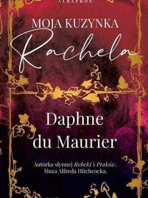 Moja kuzynka Rachela by Daphne du Maurier