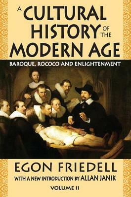 A Cultural History of the Modern Age: Volume 2, Baroque, Rococo and Enlightenment by Egon Friedell