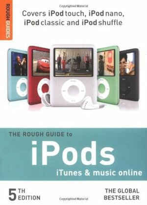 The Rough Guide to iPods, iTunes, and Music Online 5 by Peter Buckley