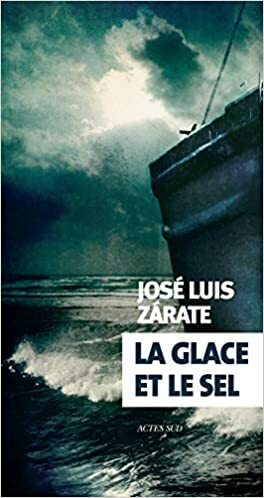 La Glace et le Sel by José Luis Zárate, Sébastien Rutès