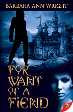 For Want of a Fiend by Barbara Ann Wright