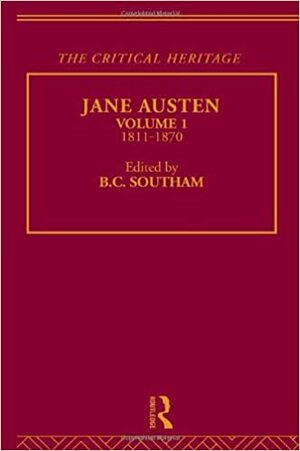 Jane Austen: The Critical Heritage, Volume I by B.C. Southam